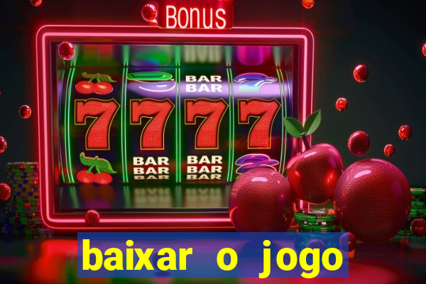 baixar o jogo candy crush