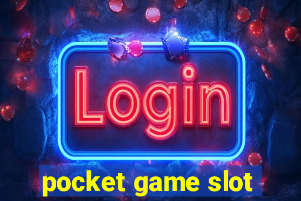 pocket game slot