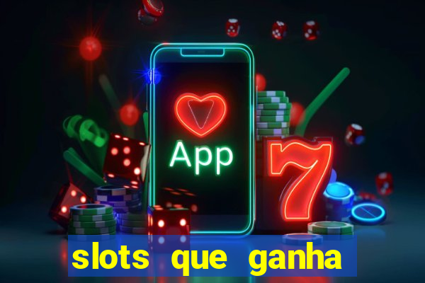 slots que ganha dinheiro de verdade