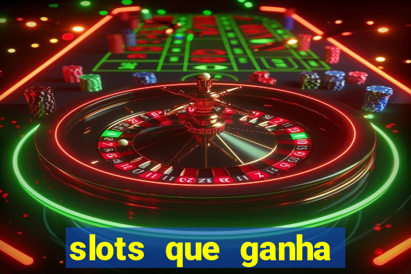 slots que ganha dinheiro de verdade