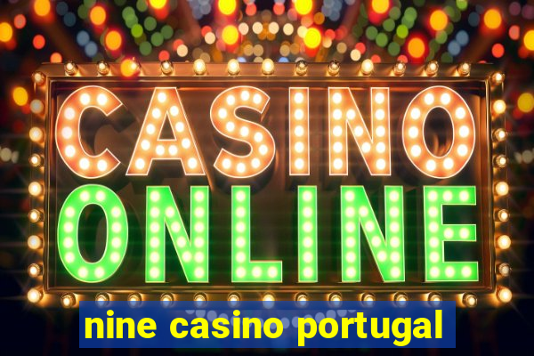 nine casino portugal