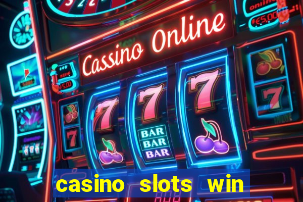 casino slots win real money