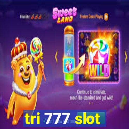 tri 777 slot