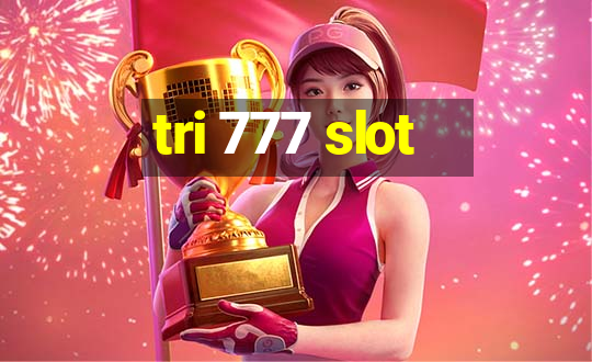 tri 777 slot