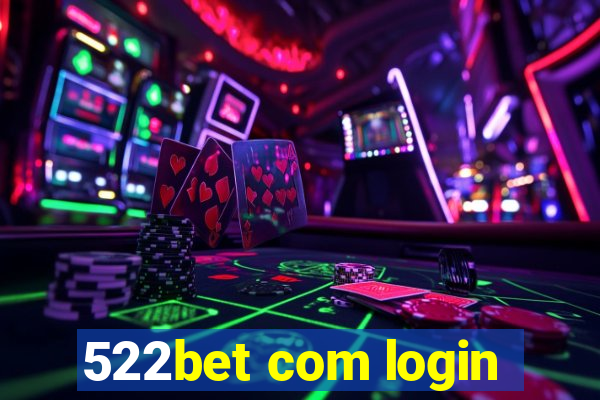 522bet com login