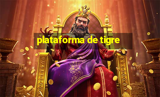 plataforma de tigre