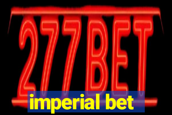 imperial bet