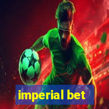 imperial bet