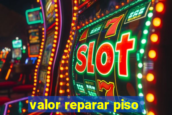 valor reparar piso