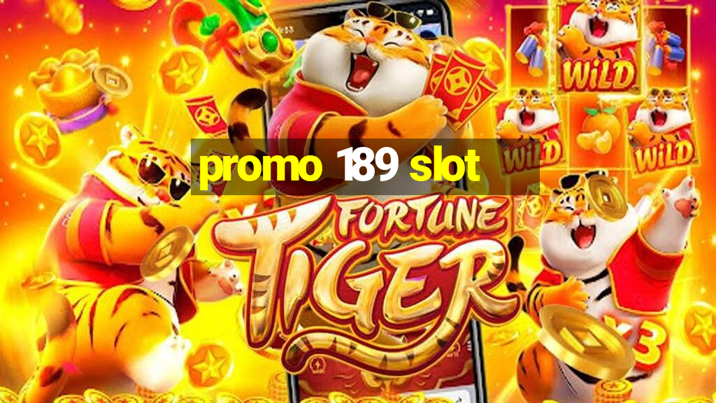 promo 189 slot