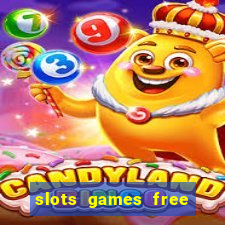 slots games free to play