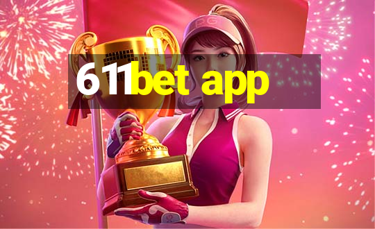 611bet app