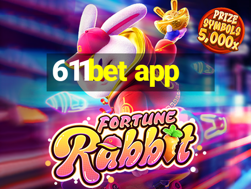 611bet app