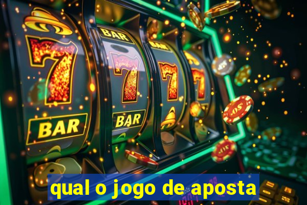 qual o jogo de aposta