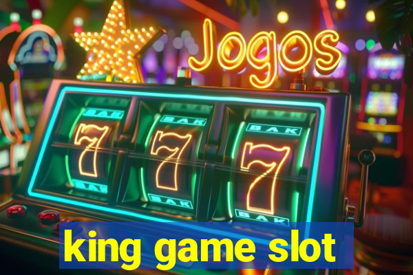 king game slot