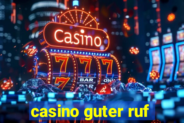 casino guter ruf