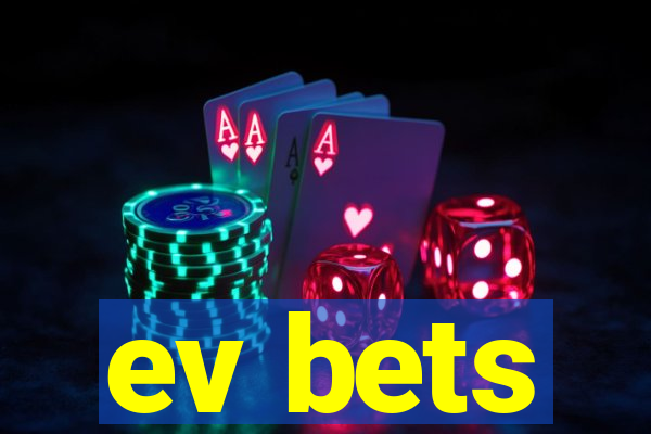 ev bets