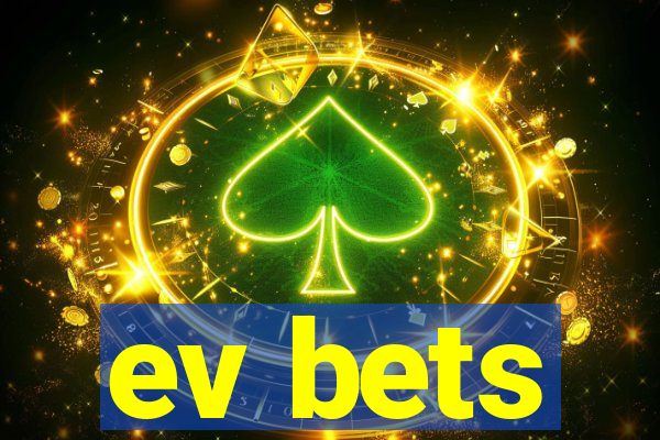 ev bets