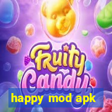 happy mod apk