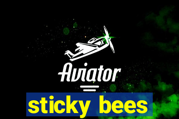 sticky bees