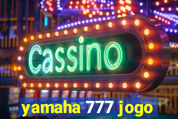 yamaha 777 jogo