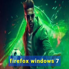 firefox windows 7