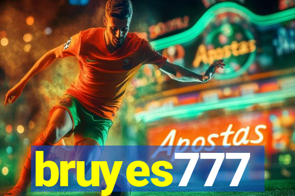 bruyes777