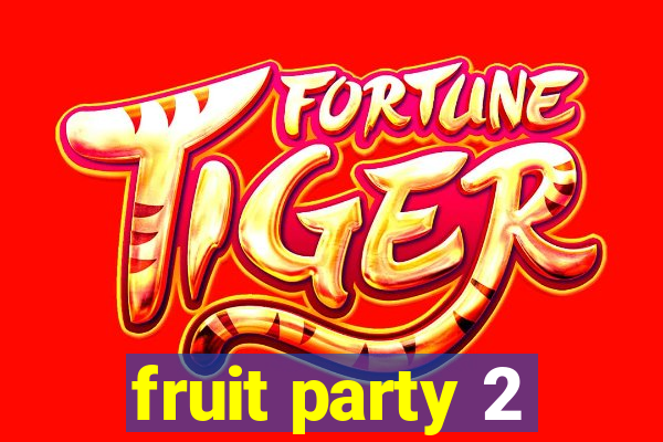 fruit party 2