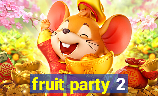 fruit party 2