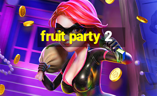 fruit party 2