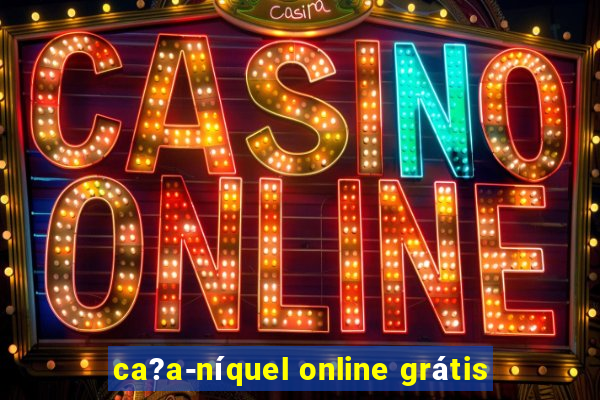 ca?a-níquel online grátis