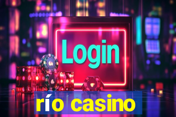 río casino