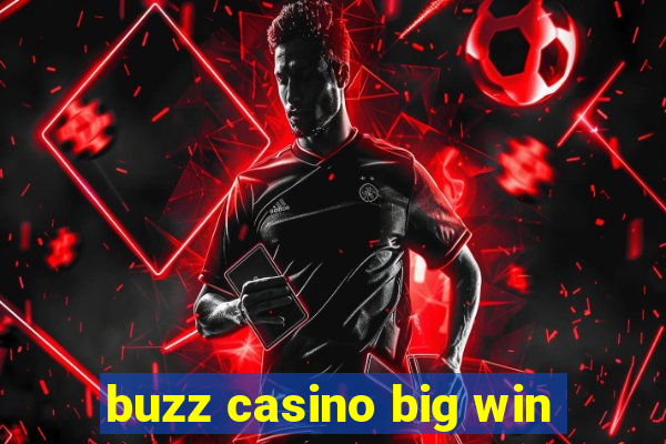 buzz casino big win