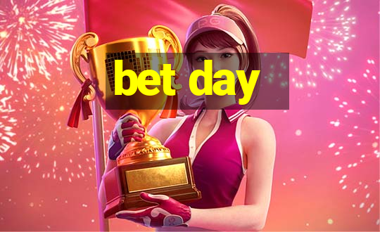 bet day