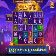 jogo bet?o e confiável