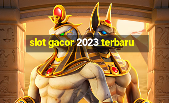 slot gacor 2023 terbaru