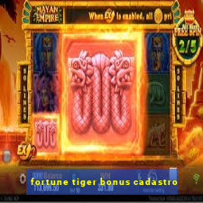 fortune tiger bonus cadastro