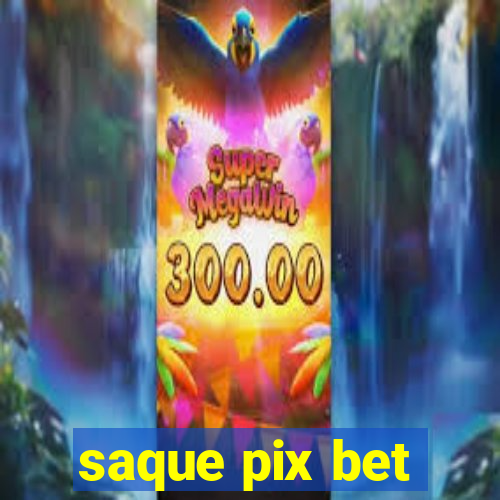 saque pix bet