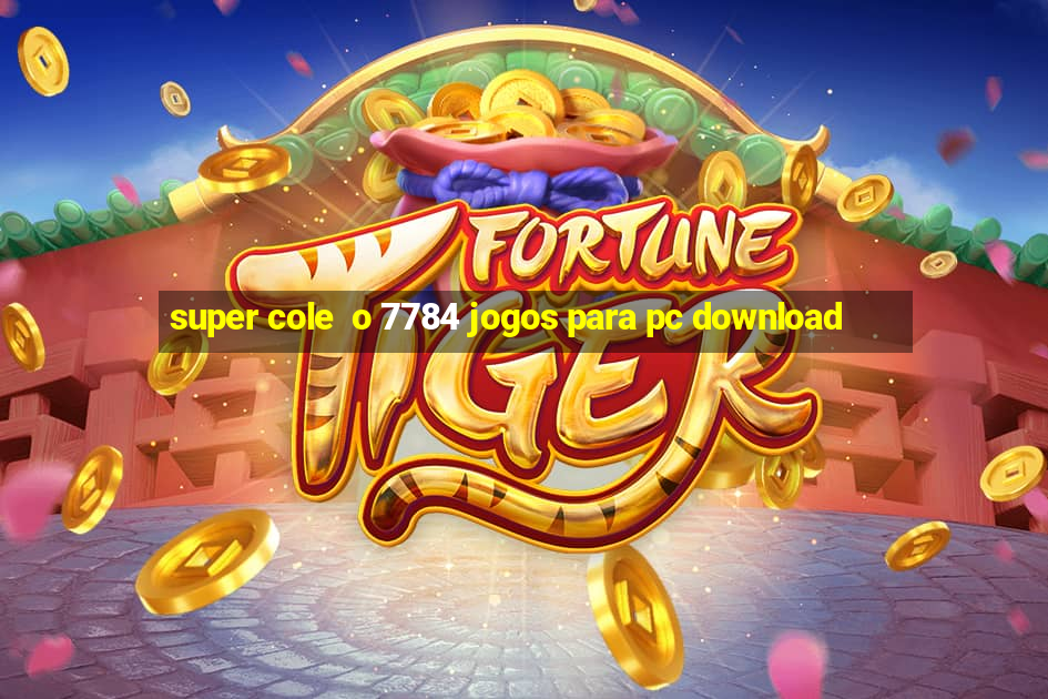 super cole  o 7784 jogos para pc download