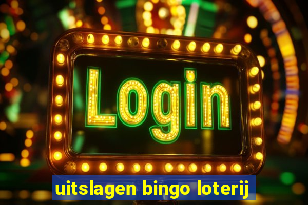 uitslagen bingo loterij