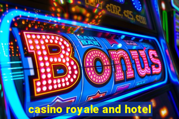 casino royale and hotel