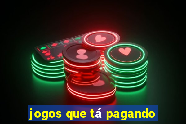 jogos que tá pagando