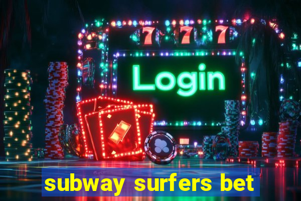 subway surfers bet