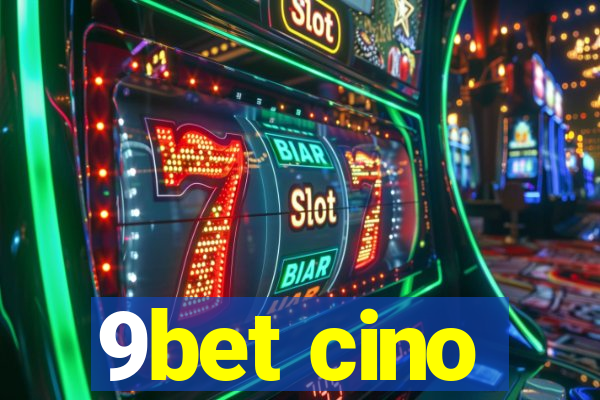 9bet cino