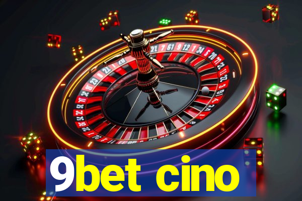 9bet cino