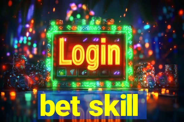 bet skill