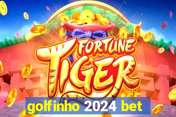 golfinho 2024 bet