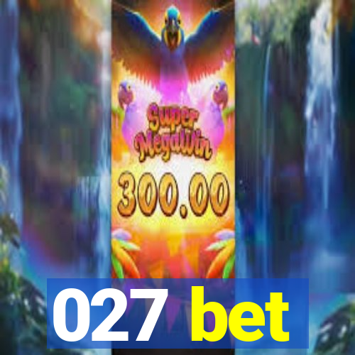 027 bet