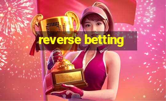 reverse betting