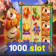 1000 slot